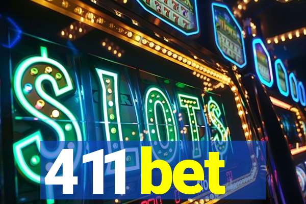 411 bet